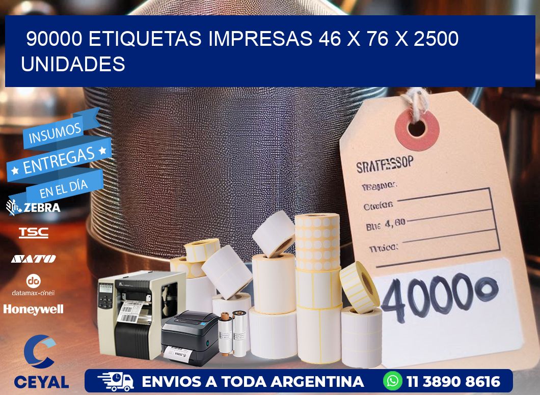 90000 ETIQUETAS IMPRESAS 46 x 76 X 2500 UNIDADES