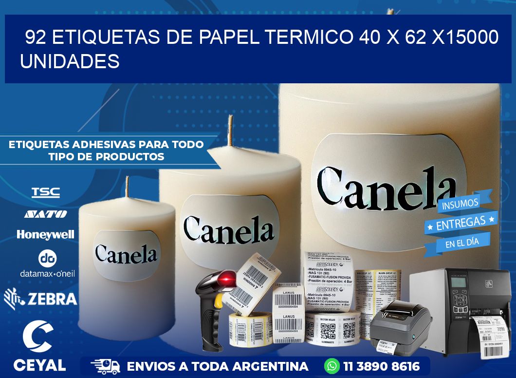 92 ETIQUETAS DE PAPEL TERMICO 40 x 62 X15000 UNIDADES