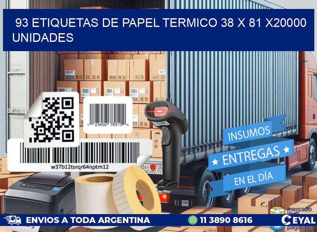 93 ETIQUETAS DE PAPEL TERMICO 38 x 81 X20000 UNIDADES