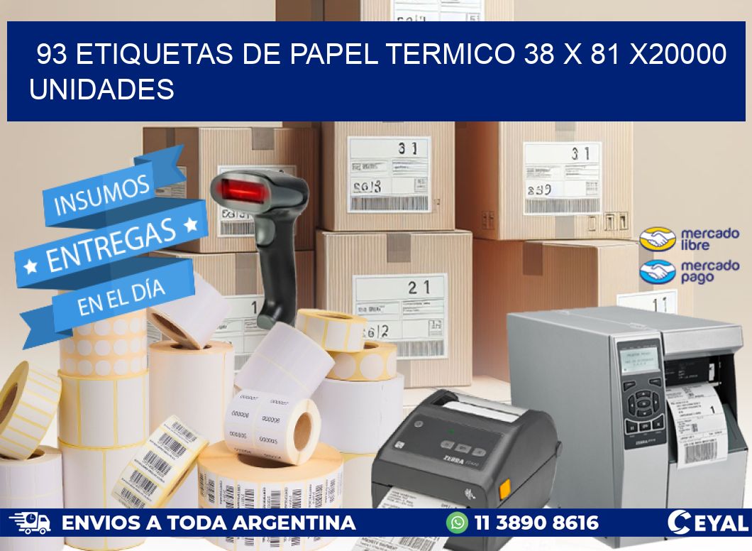 93 ETIQUETAS DE PAPEL TERMICO 38 x 81 X20000 UNIDADES