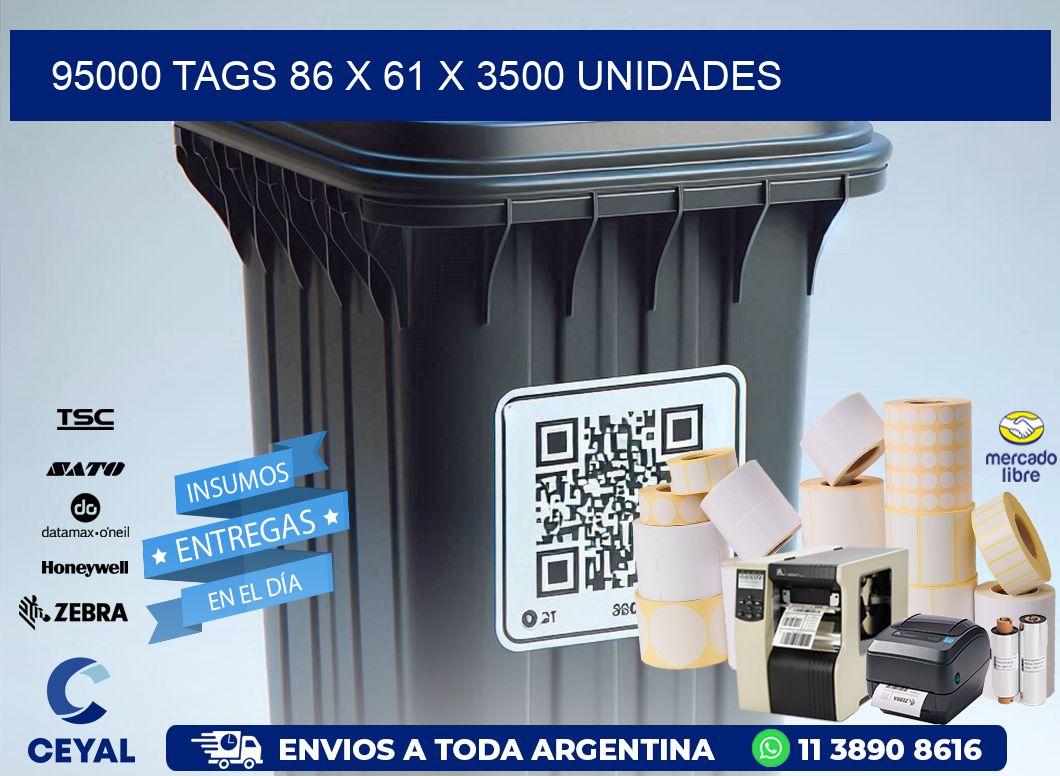 95000 TAGS 86 x 61 X 3500 UNIDADES