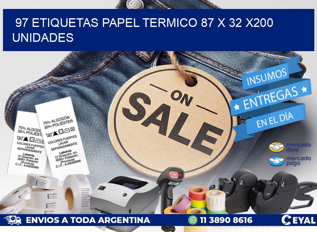 97 ETIQUETAS PAPEL TERMICO 87 x 32 x200 UNIDADES