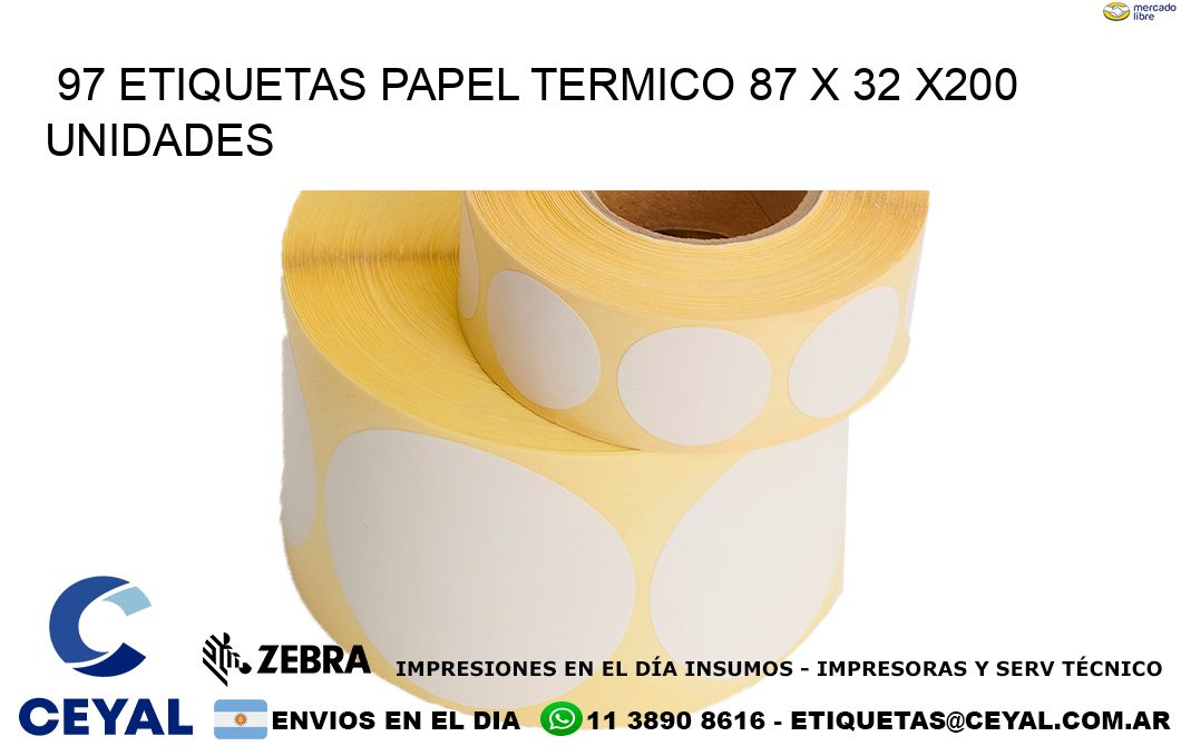 97 ETIQUETAS PAPEL TERMICO 87 x 32 x200 UNIDADES