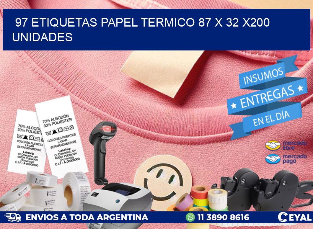 97 ETIQUETAS PAPEL TERMICO 87 x 32 x200 UNIDADES