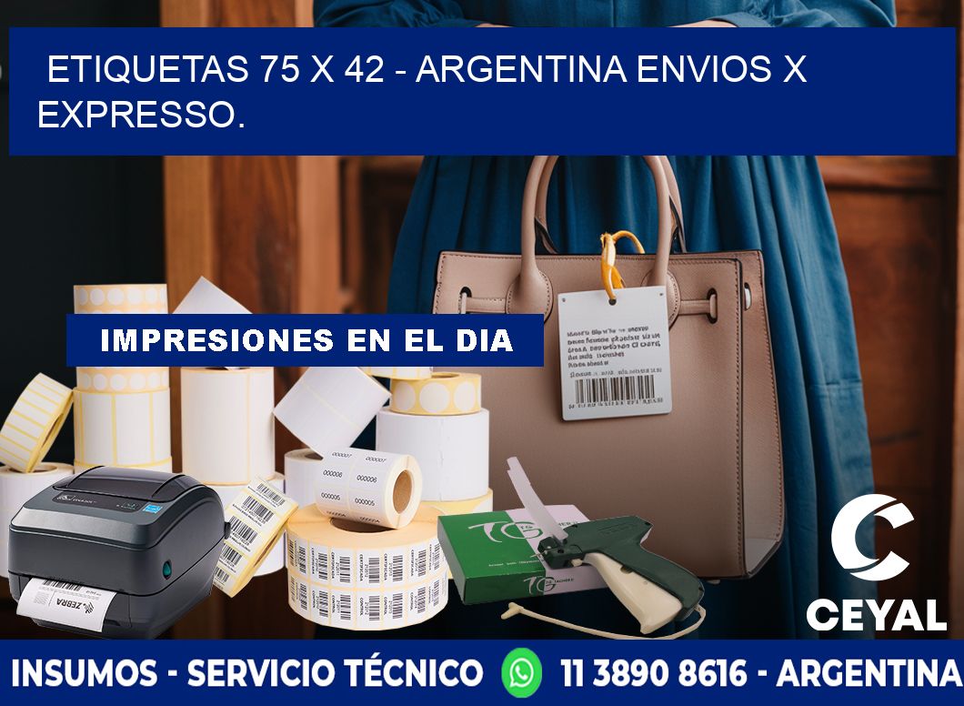 ETIQUETAS 75 x 42 - ARGENTINA ENVIOS X EXPRESSO.
