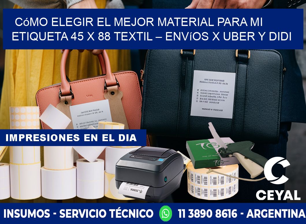 Cómo elegir el mejor material para mi Etiqueta 45 x 88 textil – Envíos x Uber y DiDi