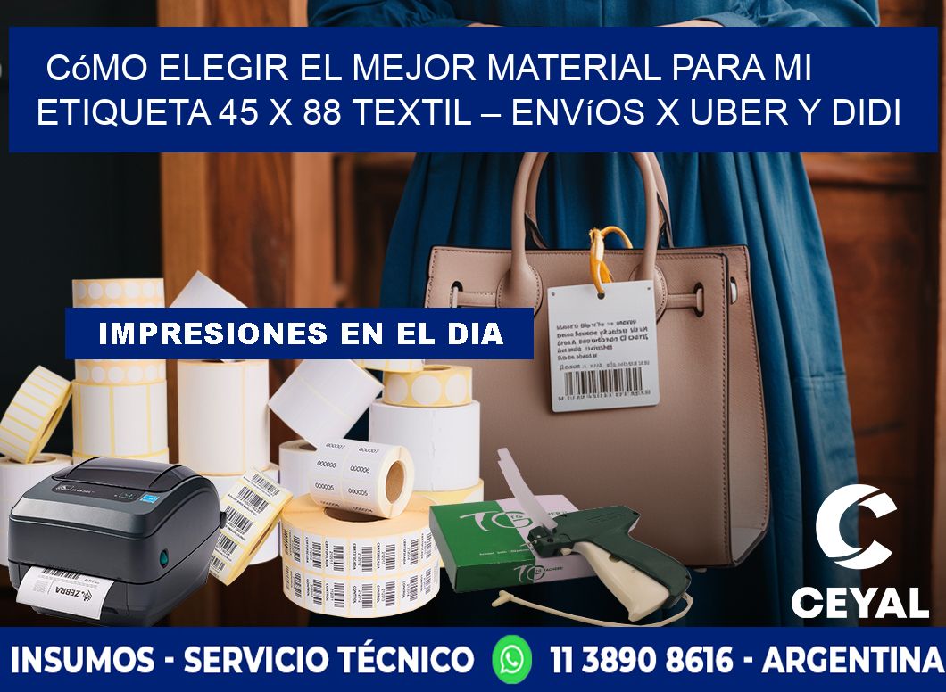 Cómo elegir el mejor material para mi Etiqueta 45 x 88 textil – Envíos x Uber y DiDi