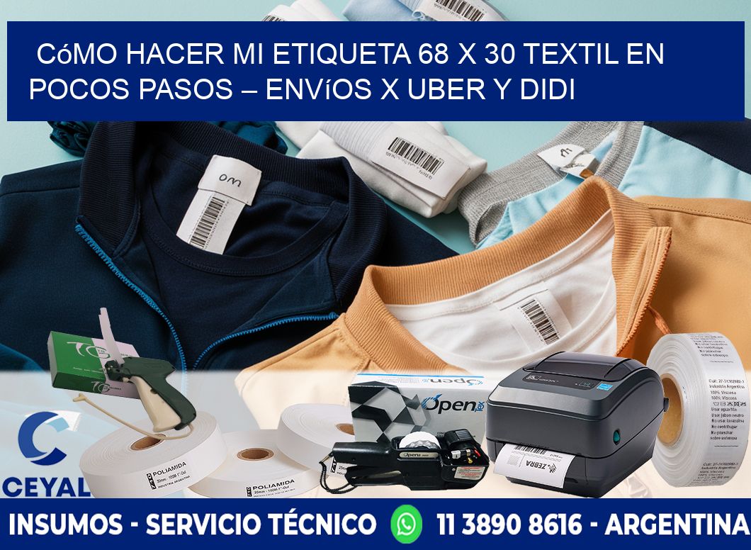 Cómo hacer mi Etiqueta 68 x 30 textil en pocos pasos – Envíos x Uber y DiDi