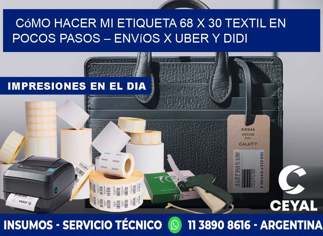 Cómo hacer mi Etiqueta 68 x 30 textil en pocos pasos – Envíos x Uber y DiDi