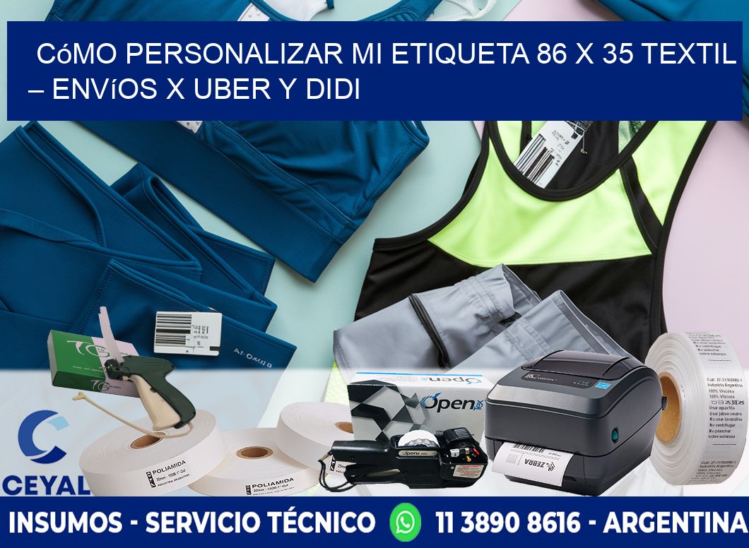 Cómo personalizar mi Etiqueta 86 x 35 textil – Envíos x Uber y DiDi