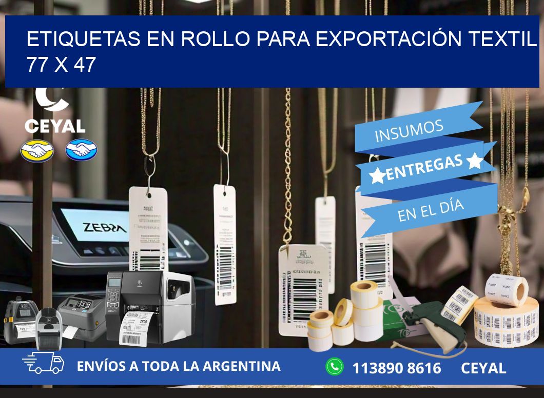 ETIQUETAS EN ROLLO PARA EXPORTACIÓN TEXTIL  77 x 47