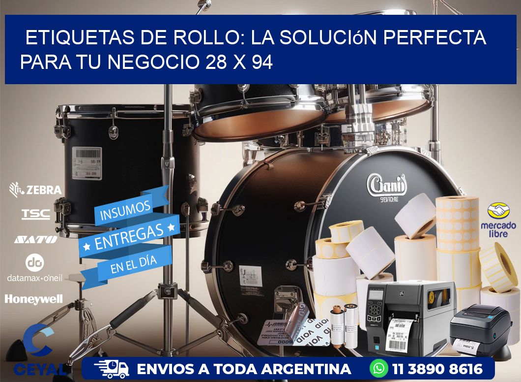 Etiquetas de Rollo: La Solución Perfecta para tu Negocio 28 x 94