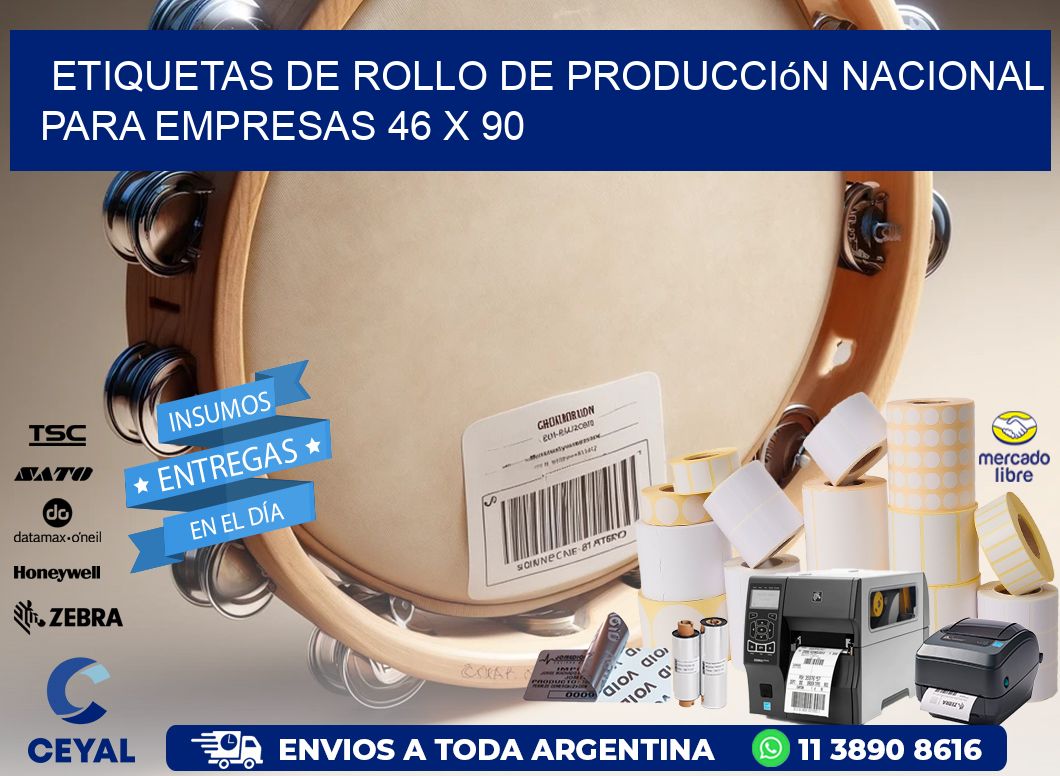 Etiquetas de Rollo de Producción Nacional para Empresas 46 x 90