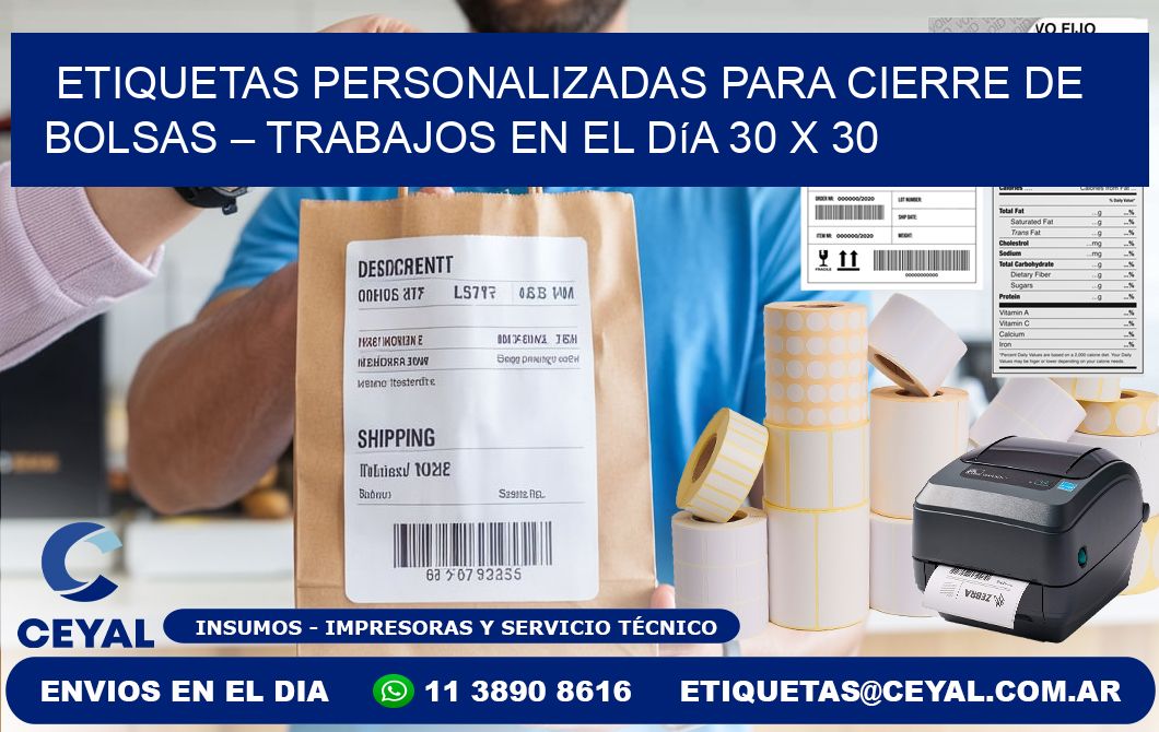 Etiquetas personalizadas para cierre de bolsas – Trabajos en el día 30 x 30