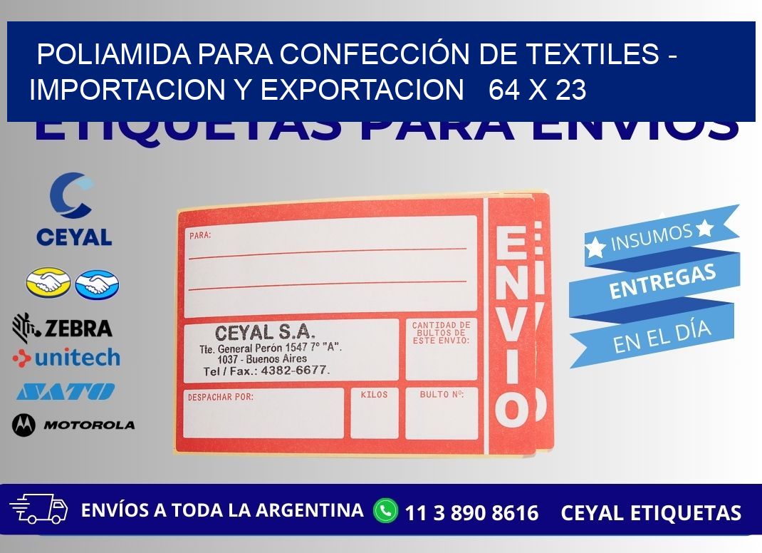 POLIAMIDA PARA CONFECCIÓN DE TEXTILES - IMPORTACION Y EXPORTACION   64 x 23