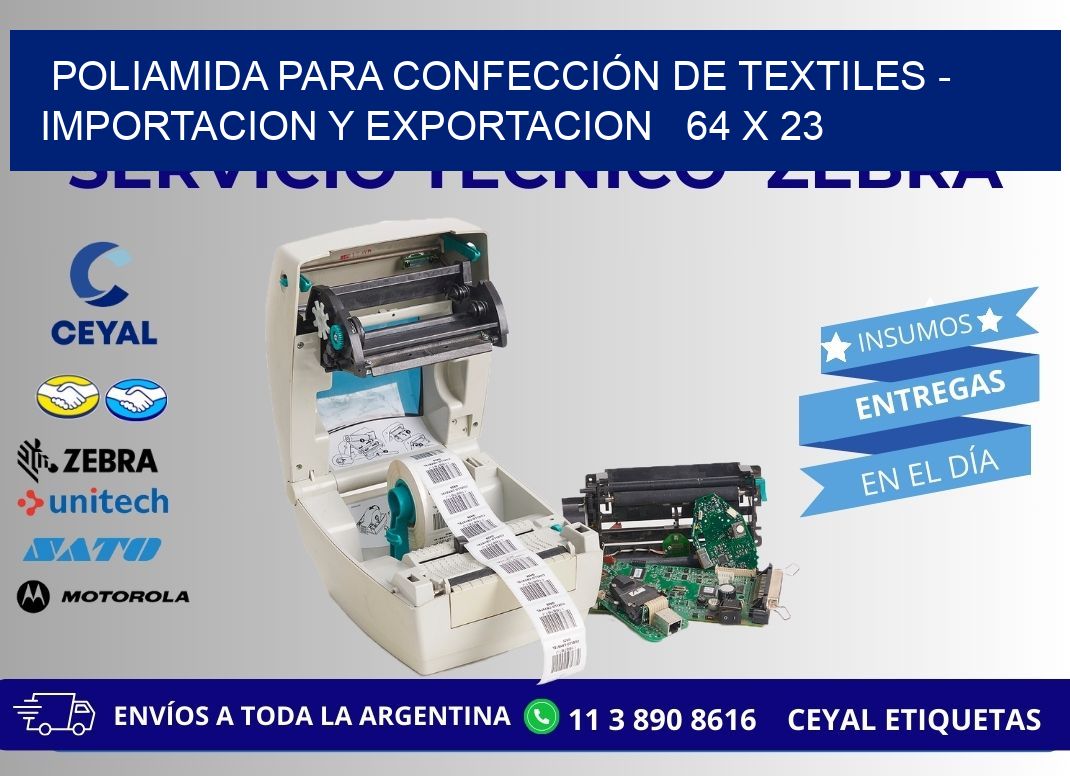 POLIAMIDA PARA CONFECCIÓN DE TEXTILES - IMPORTACION Y EXPORTACION   64 x 23