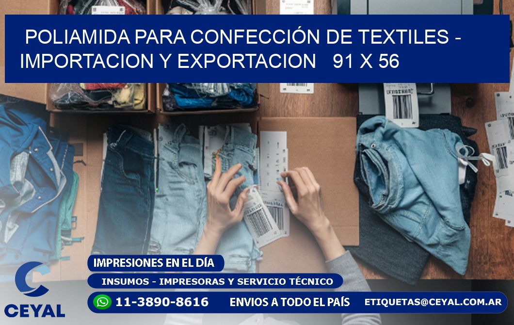 POLIAMIDA PARA CONFECCIÓN DE TEXTILES - IMPORTACION Y EXPORTACION   91 x 56