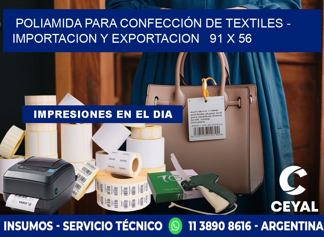 POLIAMIDA PARA CONFECCIÓN DE TEXTILES - IMPORTACION Y EXPORTACION   91 x 56