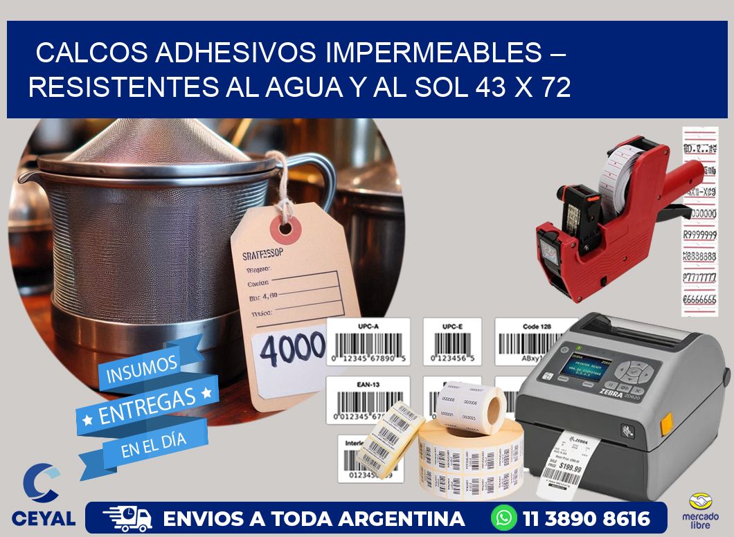 Calcos Adhesivos Impermeables – Resistentes al Agua y al Sol 43 x 72