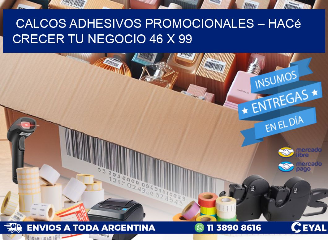 Calcos Adhesivos Promocionales – Hacé Crecer Tu Negocio 46 x 99