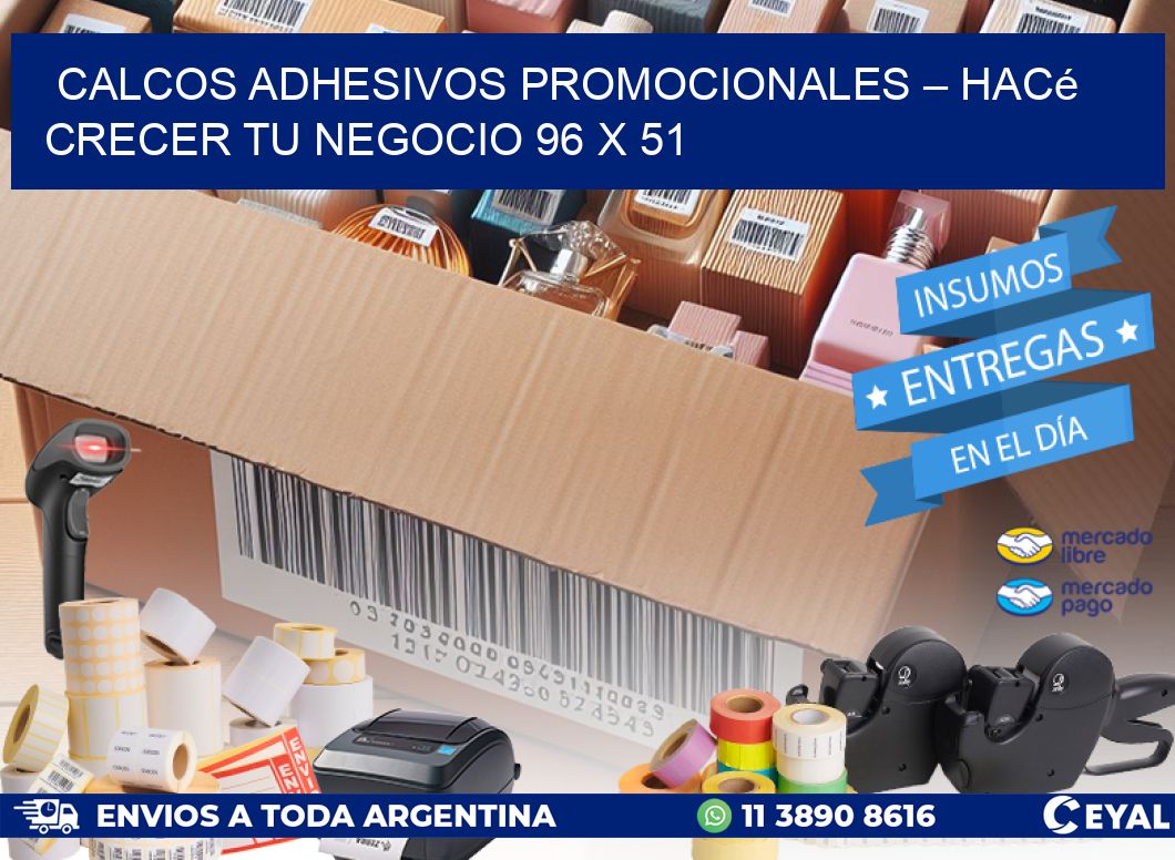 Calcos Adhesivos Promocionales – Hacé Crecer Tu Negocio 96 x 51