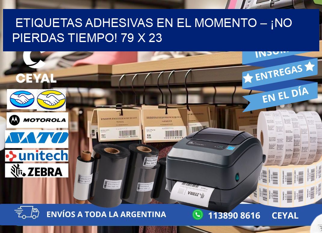 ETIQUETAS ADHESIVAS EN EL MOMENTO – ¡NO PIERDAS TIEMPO! 79 x 23