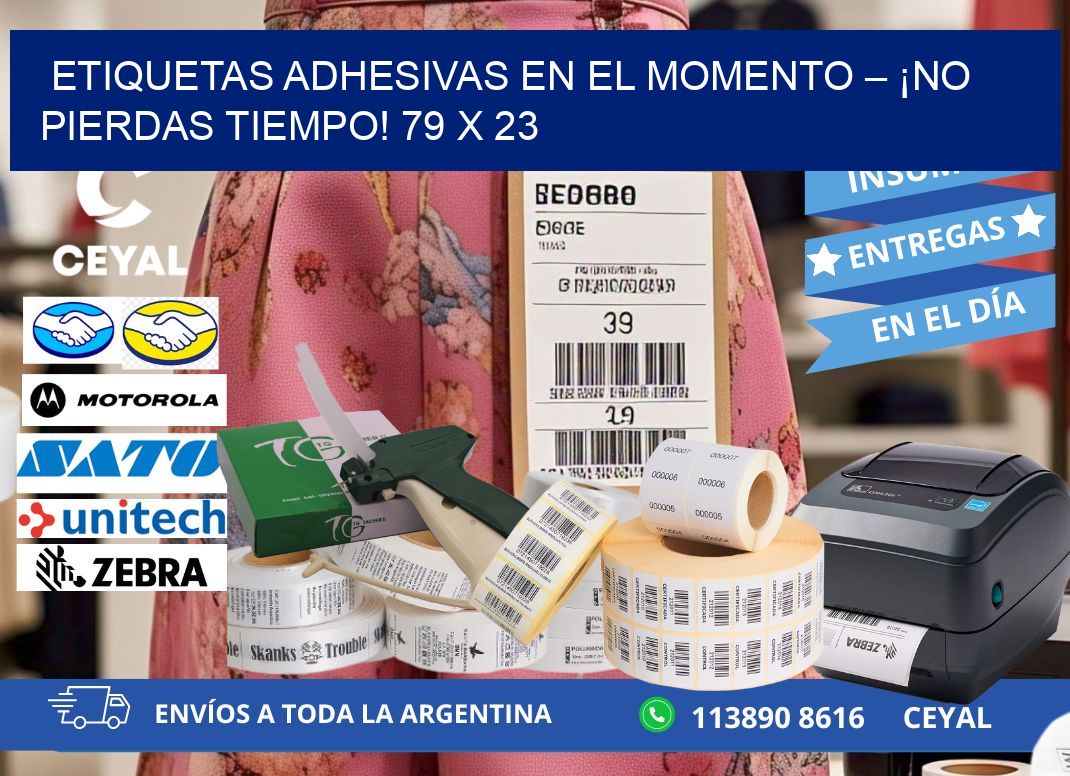 ETIQUETAS ADHESIVAS EN EL MOMENTO – ¡NO PIERDAS TIEMPO! 79 x 23