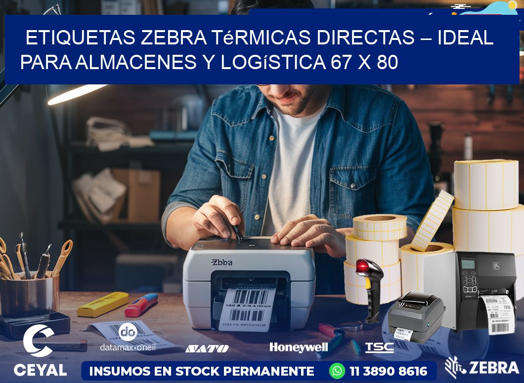 Etiquetas Zebra Térmicas Directas – Ideal para Almacenes y Logística 67 x 80