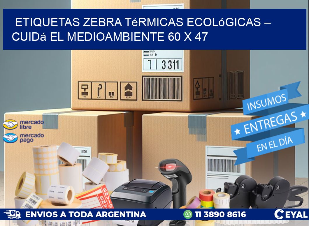 Etiquetas Zebra Térmicas Ecológicas – Cuidá el Medioambiente 60 x 47