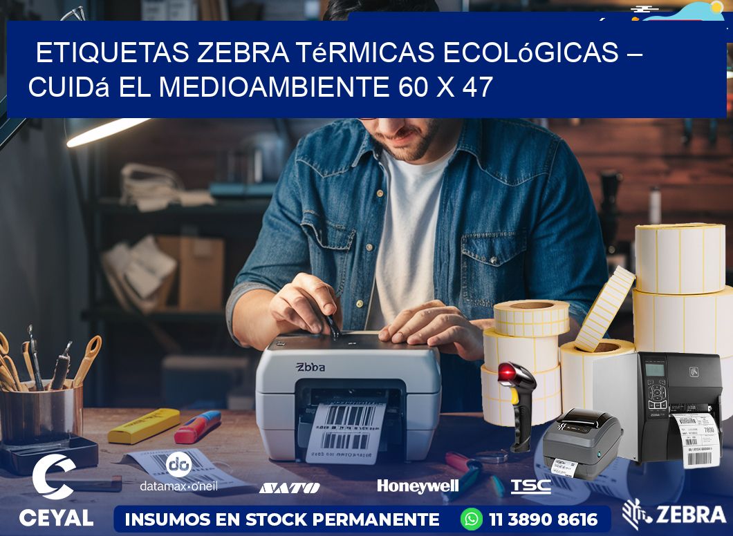 Etiquetas Zebra Térmicas Ecológicas – Cuidá el Medioambiente 60 x 47