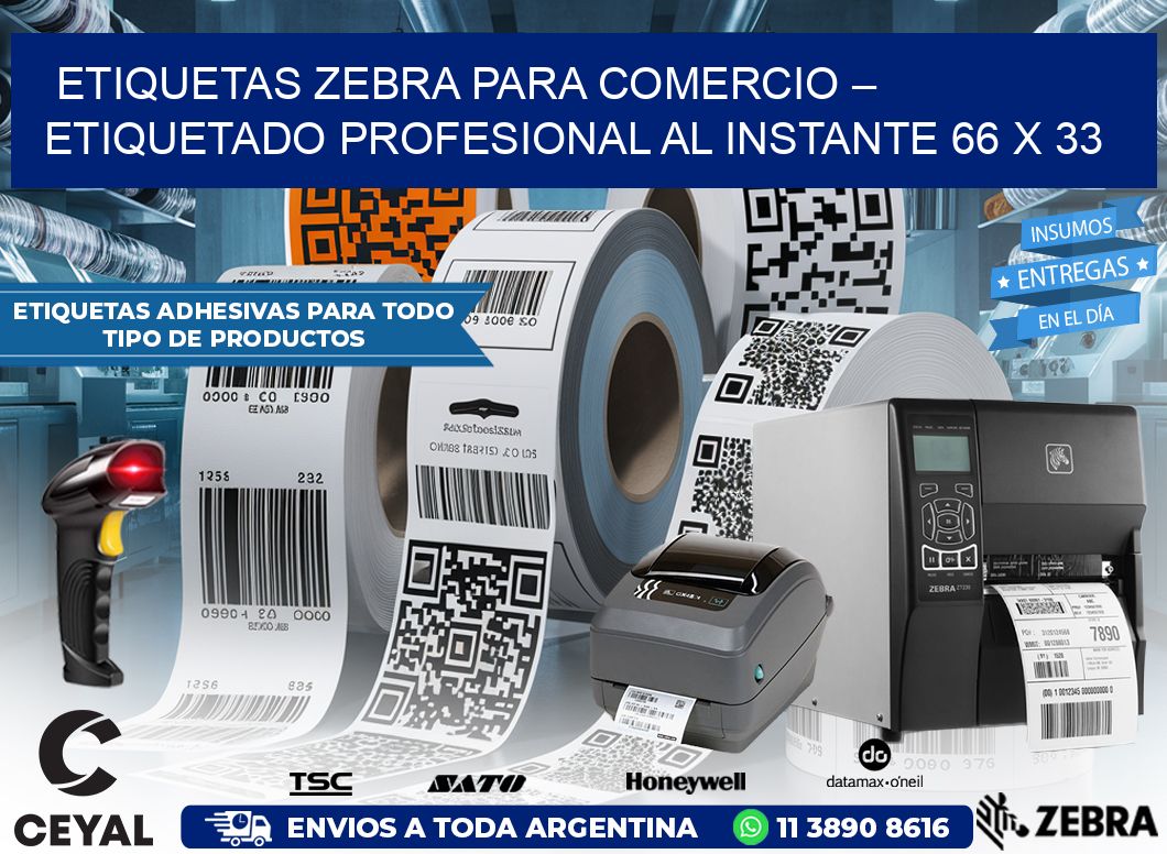 Etiquetas Zebra para Comercio – Etiquetado Profesional al Instante 66 x 33