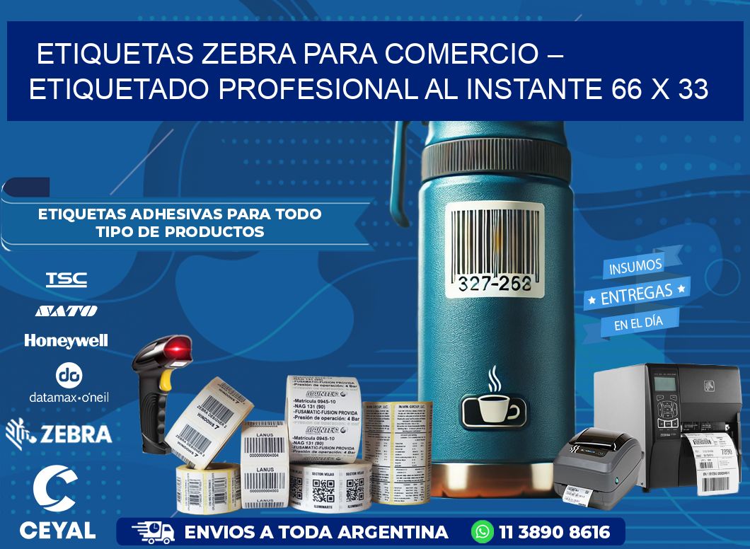 Etiquetas Zebra para Comercio – Etiquetado Profesional al Instante 66 x 33