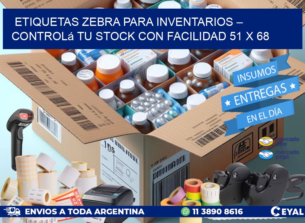 Etiquetas Zebra para Inventarios – Controlá tu Stock con Facilidad 51 x 68