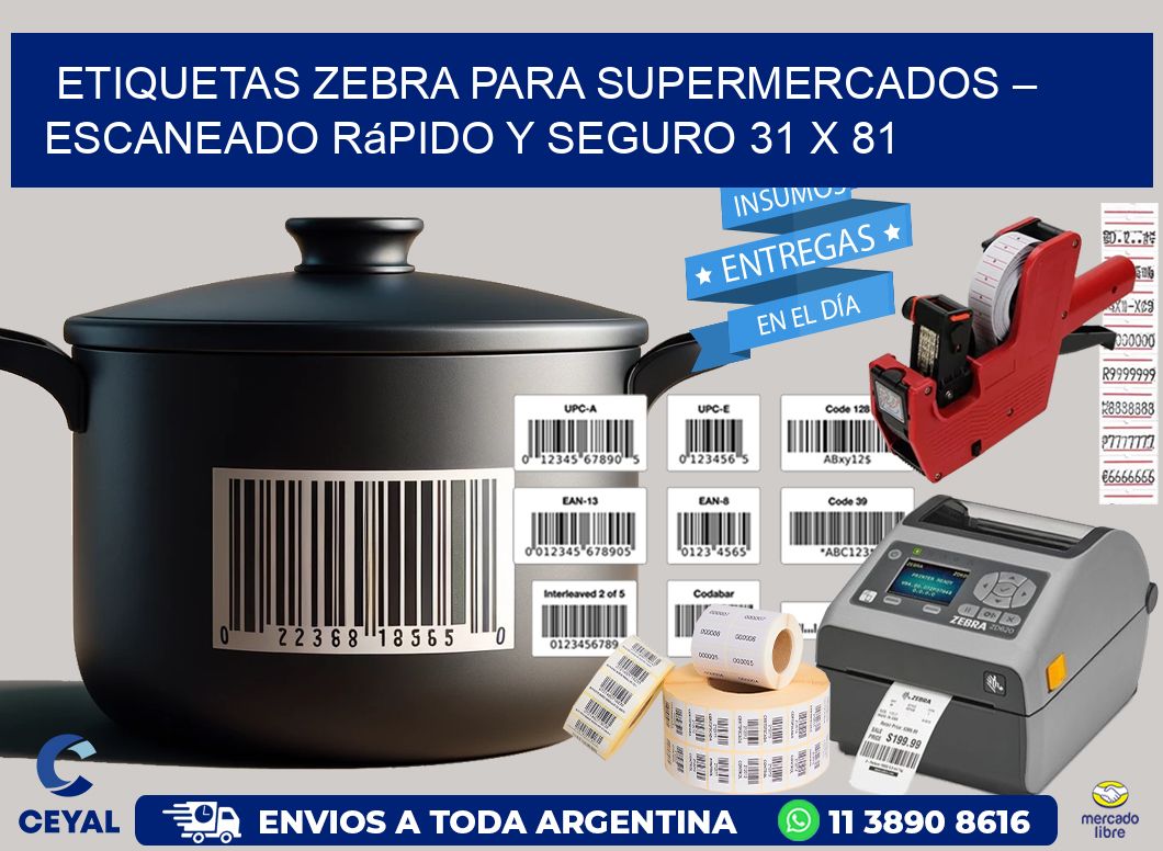 Etiquetas Zebra para Supermercados – Escaneado Rápido y Seguro 31 x 81