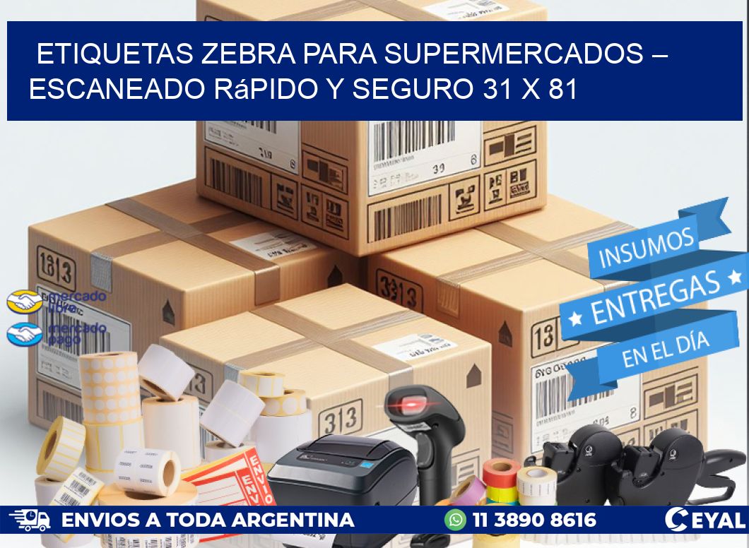 Etiquetas Zebra para Supermercados – Escaneado Rápido y Seguro 31 x 81