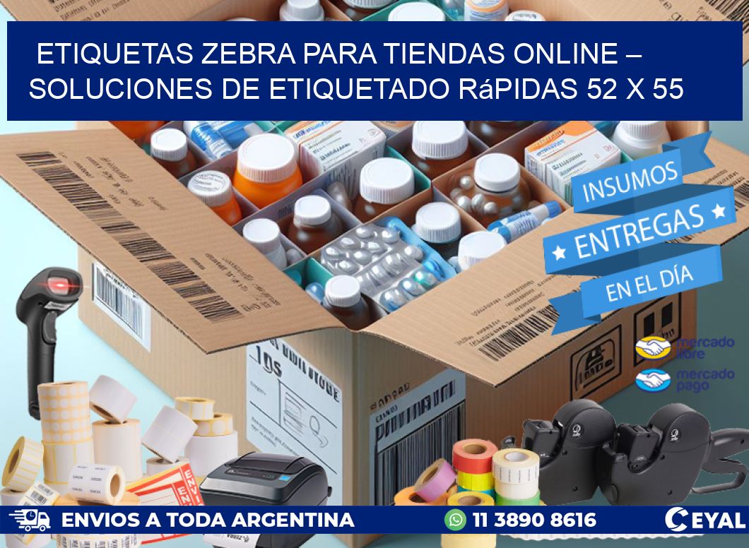 Etiquetas Zebra para Tiendas Online – Soluciones de Etiquetado Rápidas 52 x 55