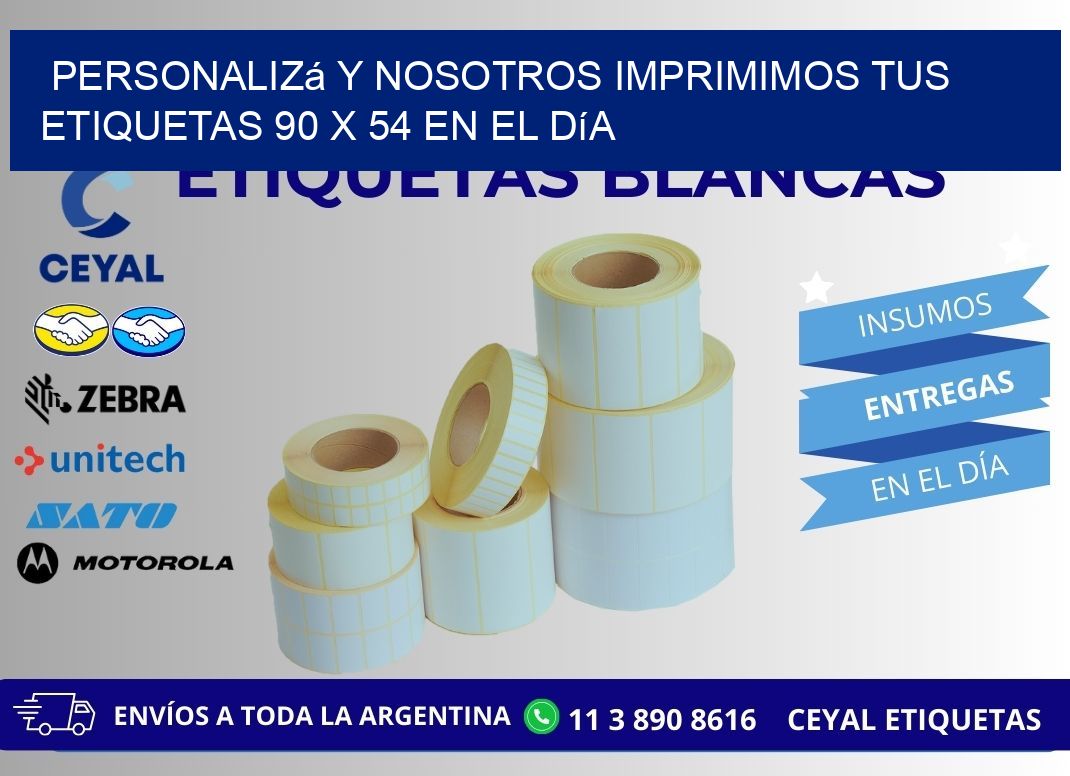 Personalizá y Nosotros Imprimimos tus Etiquetas 90 x 54 en el Día
