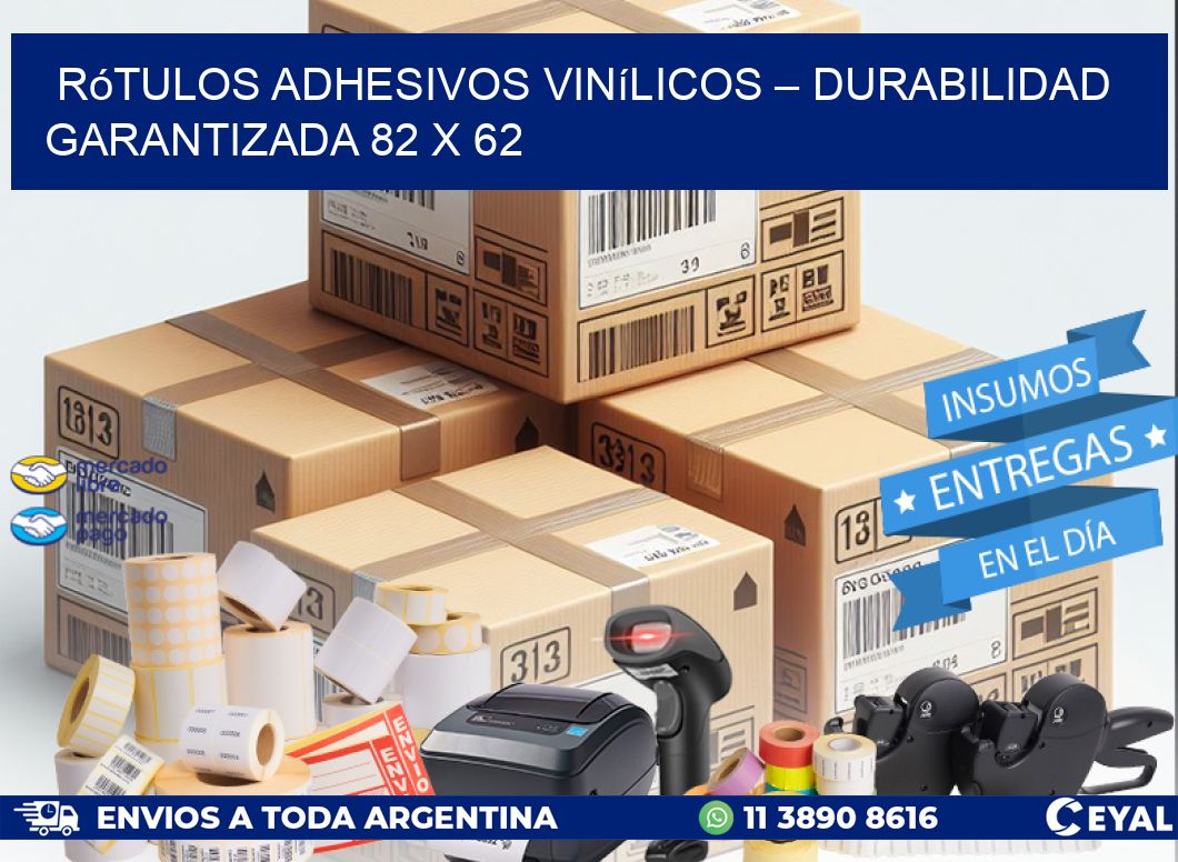 Rótulos Adhesivos Vinílicos – Durabilidad Garantizada 82 x 62
