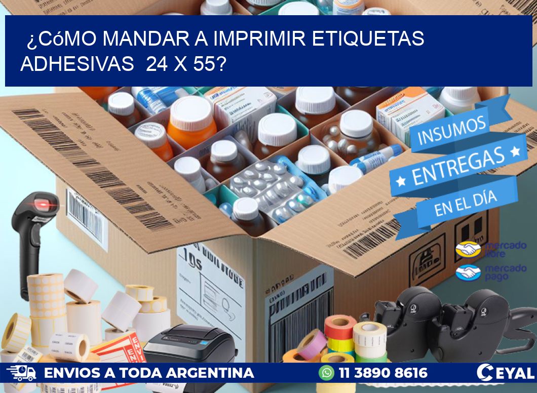 ¿Cómo mandar a imprimir etiquetas adhesivas  24 x 55?