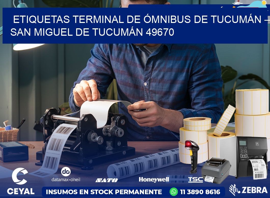 ETIQUETAS TERMINAL DE ÓMNIBUS DE TUCUMÁN – SAN MIGUEL DE TUCUMÁN 49670