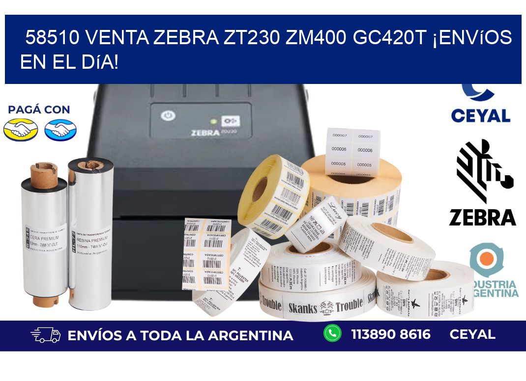 58510 Venta Zebra ZT230 ZM400 GC420T ¡Envíos en el Día!