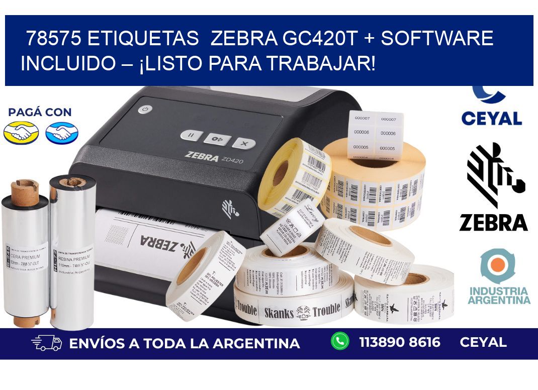 78575 etiquetas  Zebra GC420T + Software Incluido – ¡Listo Para Trabajar!