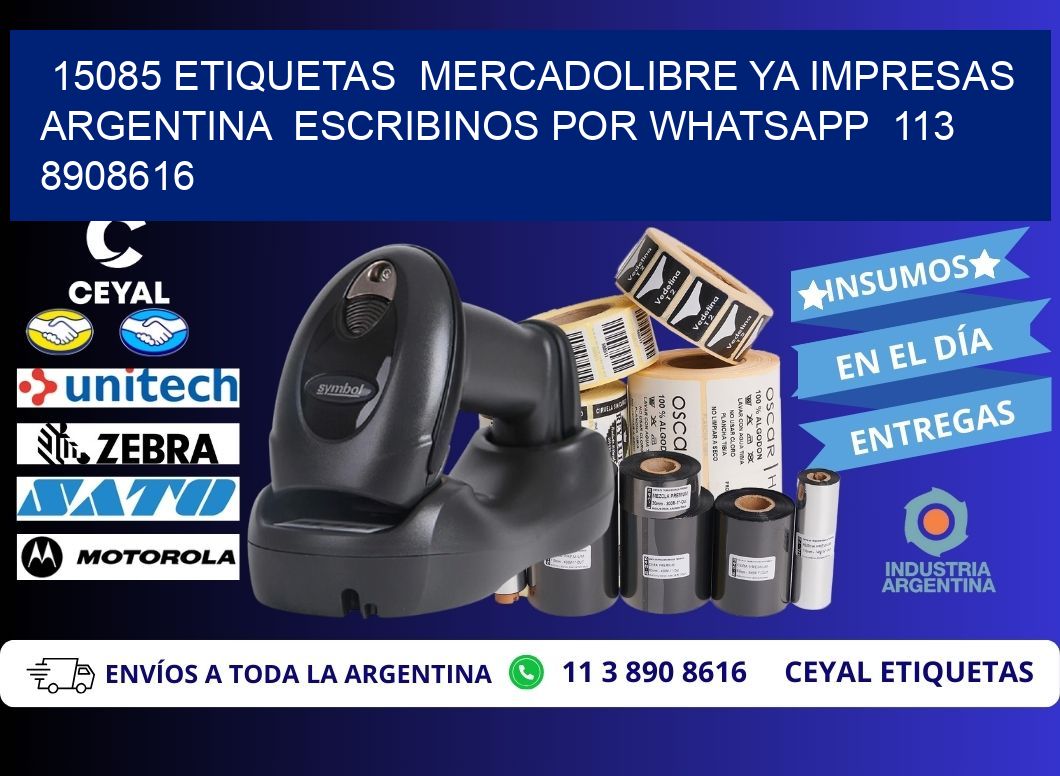15085 ETIQUETAS  MERCADOLIBRE YA IMPRESAS ARGENTINA  ESCRIBINOS POR WHATSAPP  113 8908616