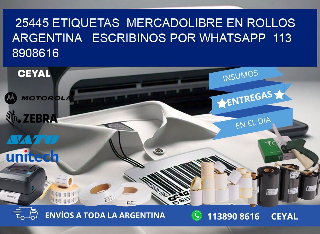 25445 ETIQUETAS  MERCADOLIBRE EN ROLLOS ARGENTINA   ESCRIBINOS POR WHATSAPP  113 8908616