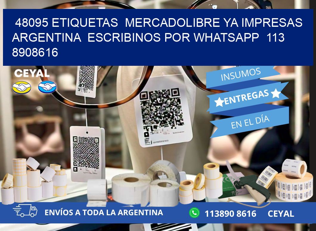 48095 ETIQUETAS  MERCADOLIBRE YA IMPRESAS ARGENTINA  ESCRIBINOS POR WHATSAPP  113 8908616