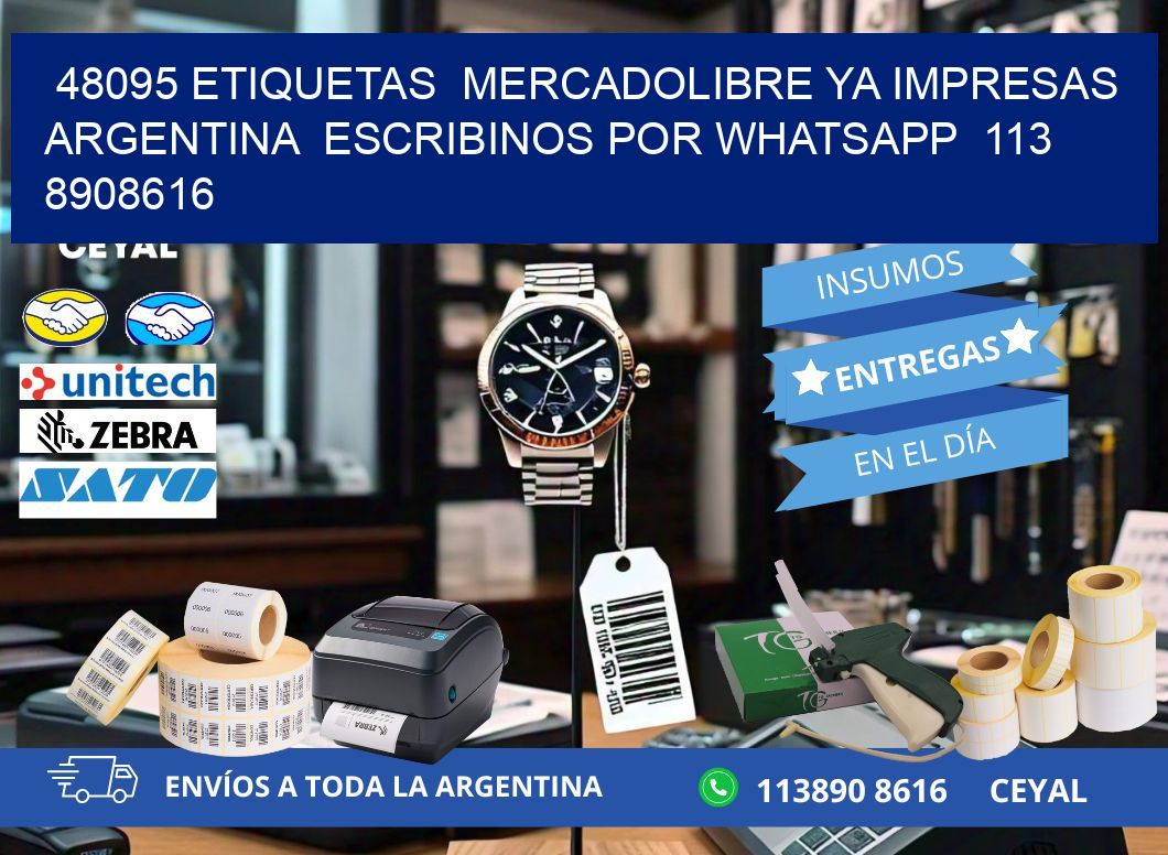 48095 ETIQUETAS  MERCADOLIBRE YA IMPRESAS ARGENTINA  ESCRIBINOS POR WHATSAPP  113 8908616