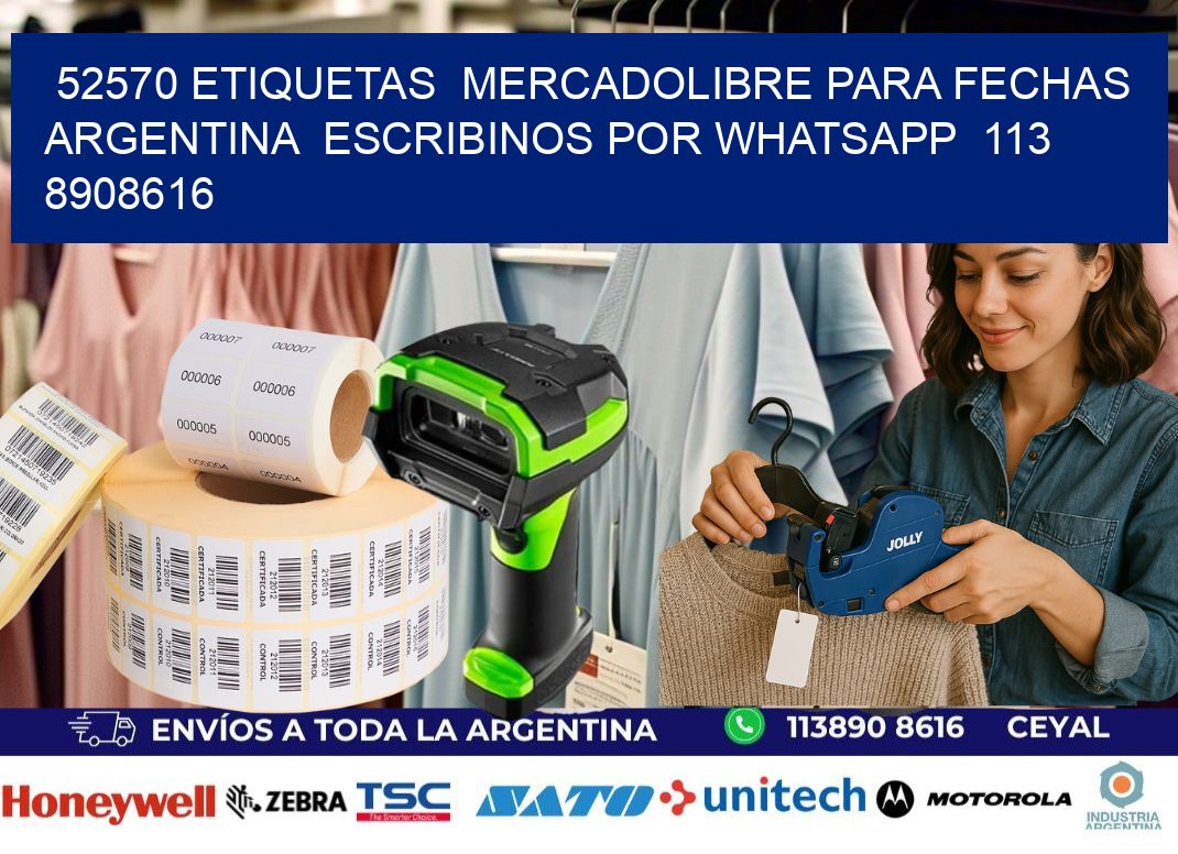 52570 ETIQUETAS MERCADOLIBRE PARA FECHAS ARGENTINA ESCRIBINOS POR WHATSAPP 113 8908616