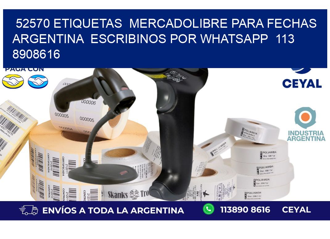 52570 ETIQUETAS MERCADOLIBRE PARA FECHAS ARGENTINA ESCRIBINOS POR WHATSAPP 113 8908616