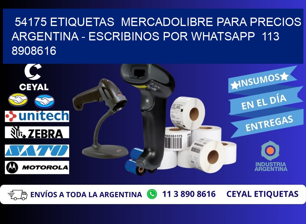 54175 ETIQUETAS  MERCADOLIBRE PARA PRECIOS ARGENTINA – ESCRIBINOS POR WHATSAPP  113 8908616