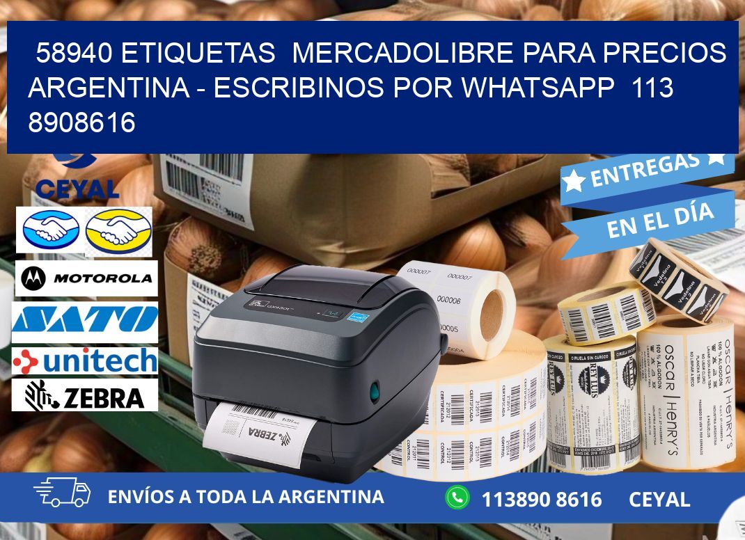 58940 ETIQUETAS  MERCADOLIBRE PARA PRECIOS ARGENTINA – ESCRIBINOS POR WHATSAPP  113 8908616